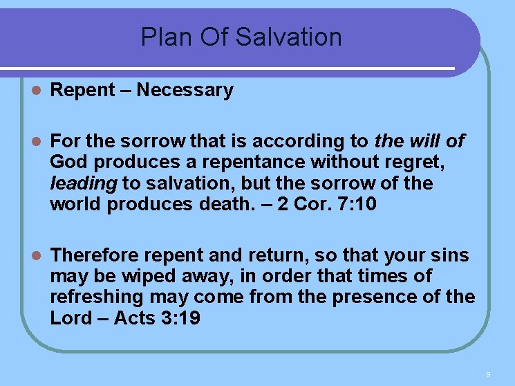 Plan Of Salvation l Repent – Necessary l For the sorrow that is