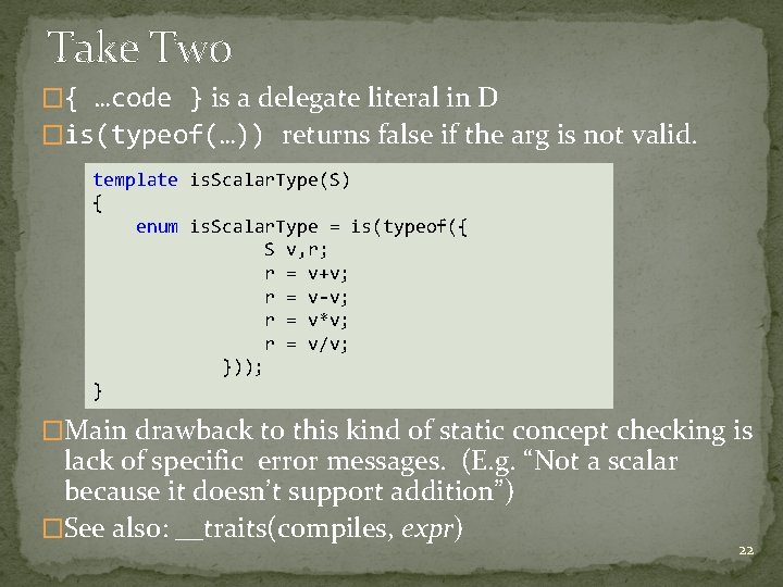 Take Two �{ …code } is a delegate literal in D �is(typeof(…)) returns false Take Two �{ …code } is a delegate literal in D �is(typeof(…)) returns false