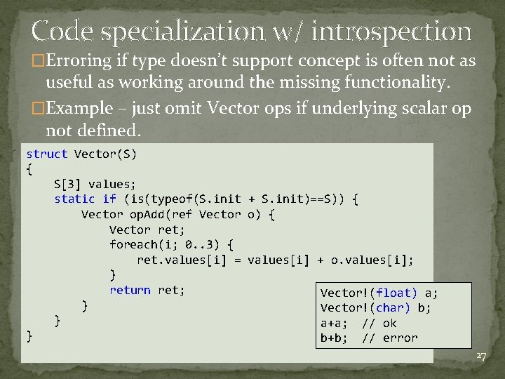 Code specialization w/ introspection �Erroring if type doesn’t support concept is often not as Code specialization w/ introspection �Erroring if type doesn’t support concept is often not as