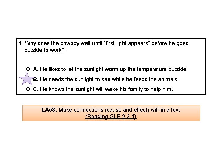 4 Why does the cowboy wait until “first light appears” before he goes outside