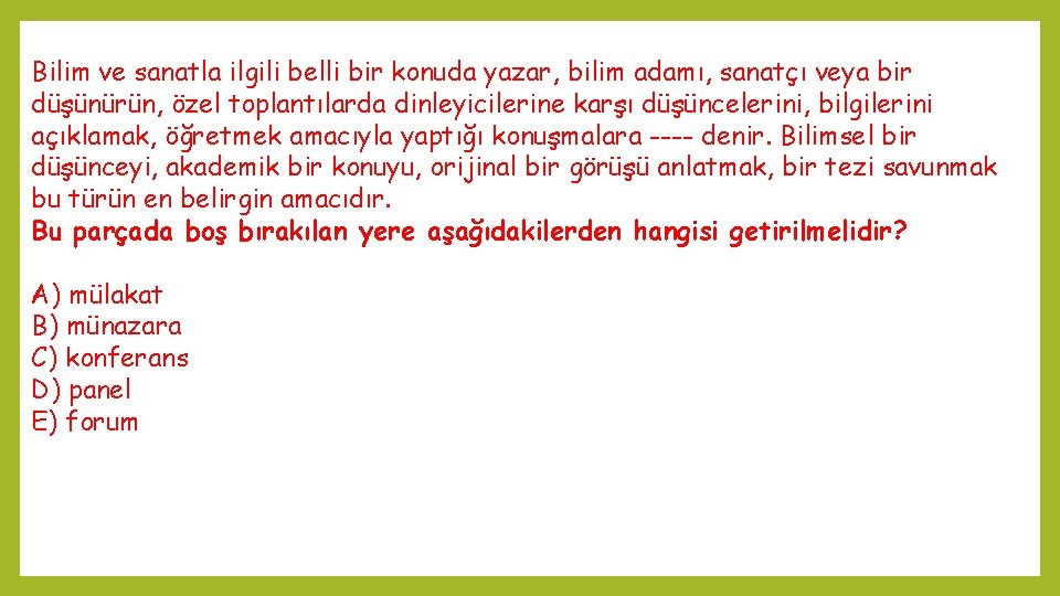 Bilim ve sanatla ilgili belli bir konuda yazar, bilim adamı, sanatçı veya bir düşünürün,