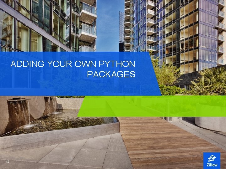 ADDING YOUR OWN PYTHON PACKAGES 12 