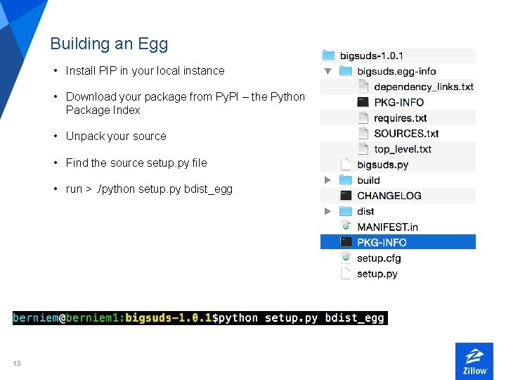 Building an Egg • Install PIP in your local instance • Download your package