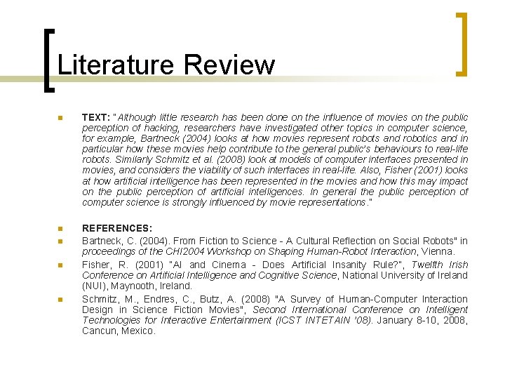 Literature Review n TEXT: “Although little research has been done on the influence of