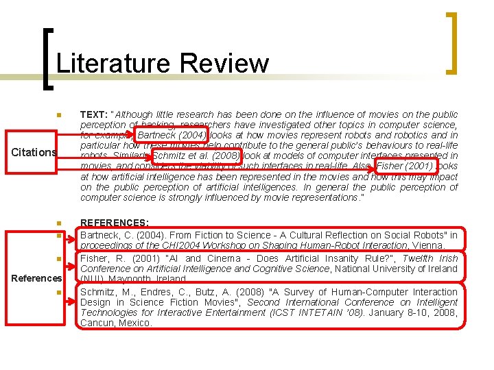 Literature Review n Citations n n n References n TEXT: “Although little research has