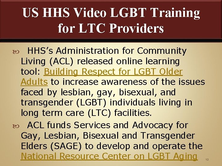 US HHS Video LGBT Training for LTC Providers HHS’s Administration for Community Living (ACL)