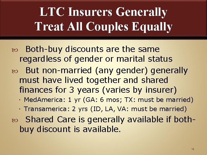 LTC Insurers Generally Treat All Couples Equally Both-buy discounts are the same regardless of