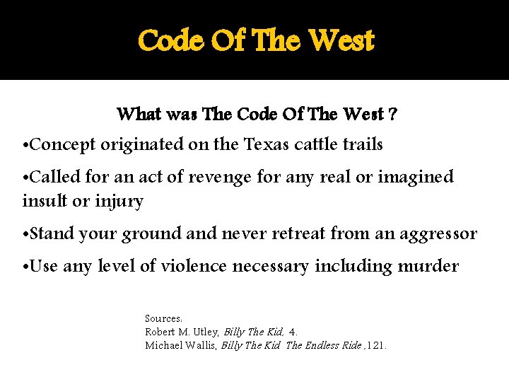 Code Of The West What was The Code Of The West ? • Concept