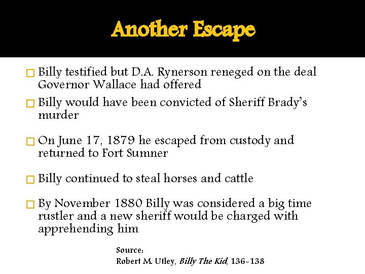 Another Escape � Billy testified but D. A. Rynerson reneged on the deal Governor