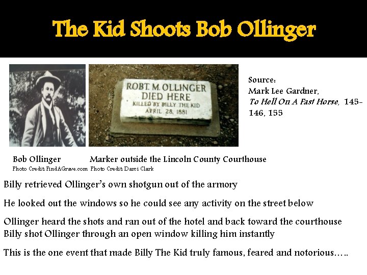 The Kid Shoots Bob Ollinger Source: Mark Lee Gardner, To Hell On A Fast