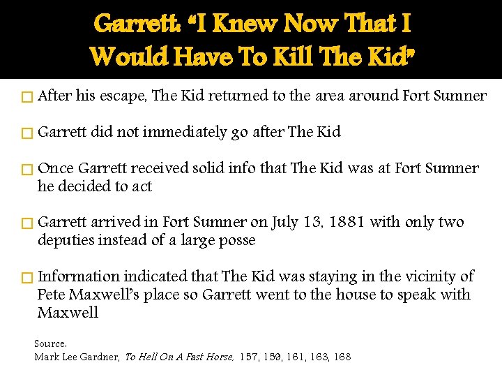 Garrett: “I Knew Now That I Would Have To Kill The Kid” � After