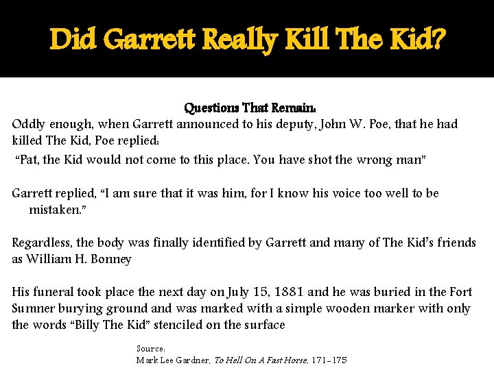 Did Garrett Really Kill The Kid? Questions That Remain: Oddly enough, when Garrett announced