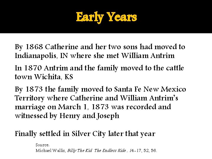 Early Years By 1868 Catherine and her two sons had moved to Indianapolis, IN