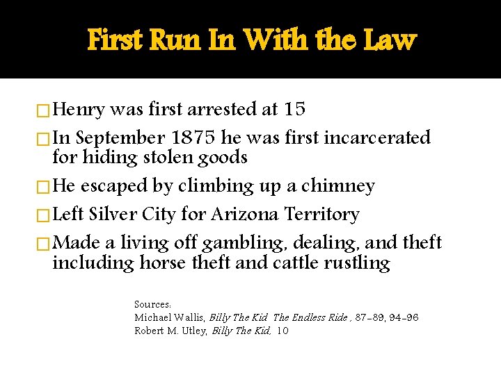 First Run In With the Law �Henry was first arrested at 15 �In September