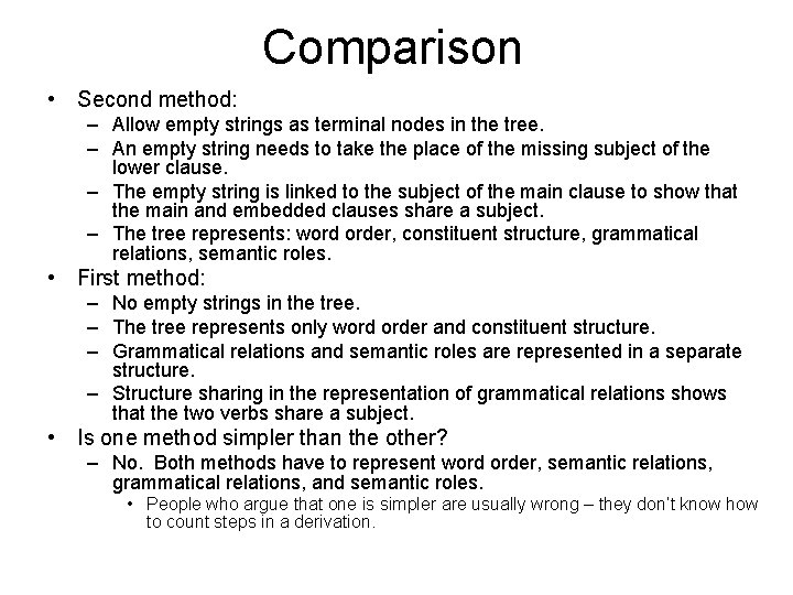 Comparison • Second method: – Allow empty strings as terminal nodes in the tree.