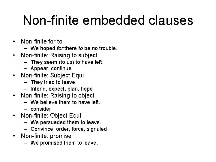 Non-finite embedded clauses • Non-finite for-to – We hoped for there to be no