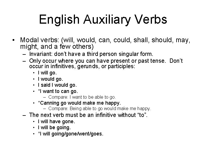 English Auxiliary Verbs • Modal verbs: (will, would, can, could, shall, should, may, might,