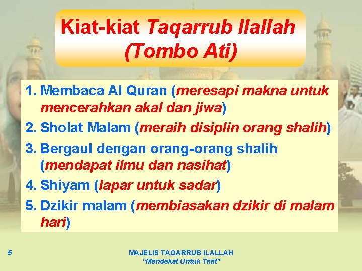 Kiat-kiat Taqarrub Ilallah (Tombo Ati) 1. Membaca Al Quran (meresapi makna untuk mencerahkan akal