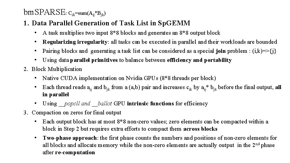 bm. SPARSE: Cik=sum(Aij*Bjk) 1. Data Parallel Generation of Task List in Sp. GEMM •