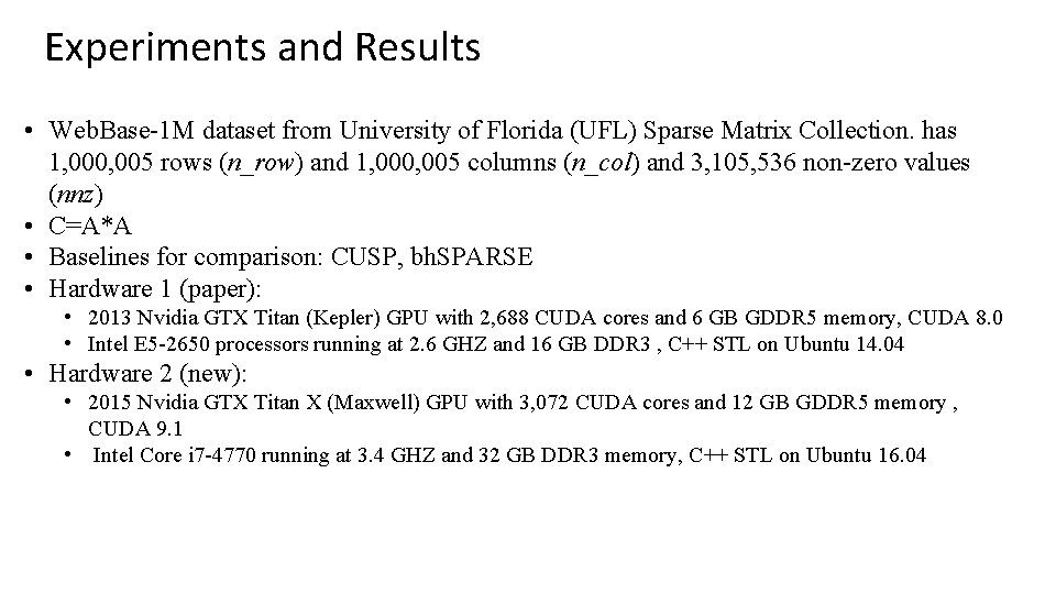 Experiments and Results • Web. Base-1 M dataset from University of Florida (UFL) Sparse