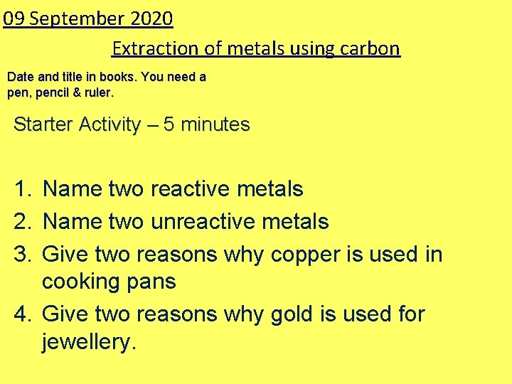 09 September 2020 Extraction of metals using carbon Date and title in books. You