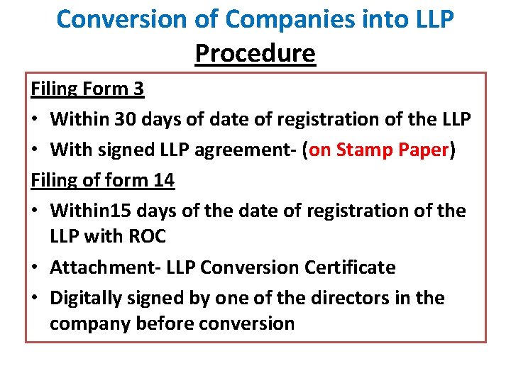 Conversion of Companies into LLP Procedure Filing Form 3 • Within 30 days of