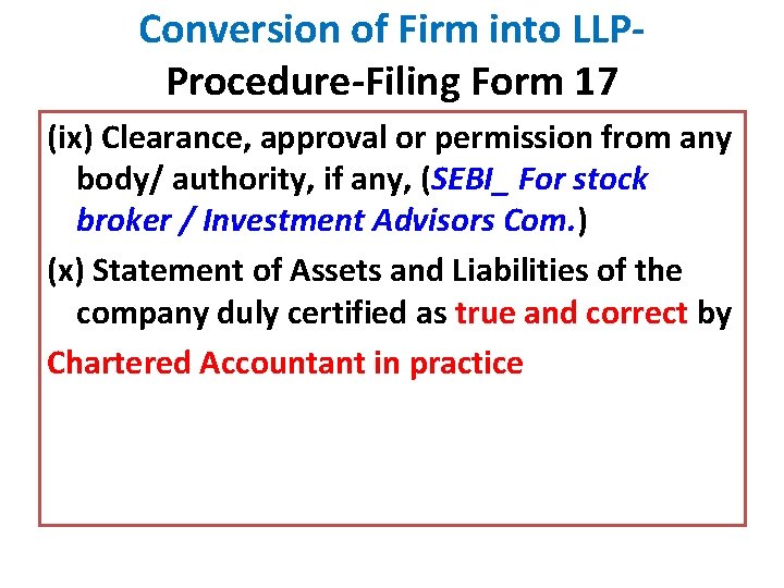 Conversion of Firm into LLPProcedure-Filing Form 17 (ix) Clearance, approval or permission from any