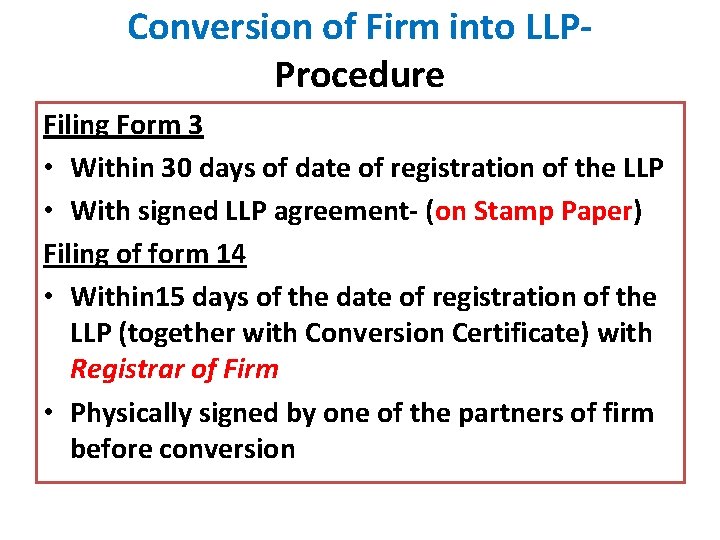 Conversion of Firm into LLPProcedure Filing Form 3 • Within 30 days of date