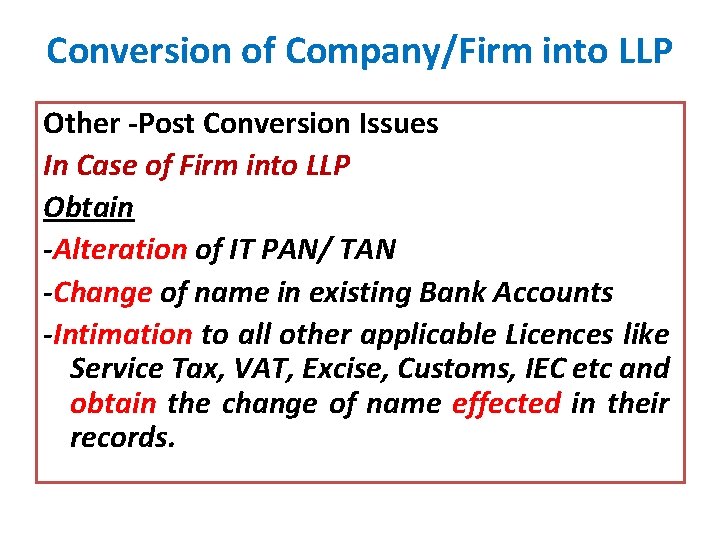 Conversion of Company/Firm into LLP Other -Post Conversion Issues In Case of Firm into