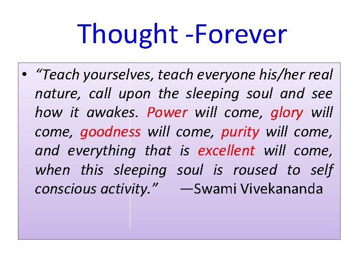 Thought -Forever • “Teach yourselves, teach everyone his/her real nature, call upon the sleeping