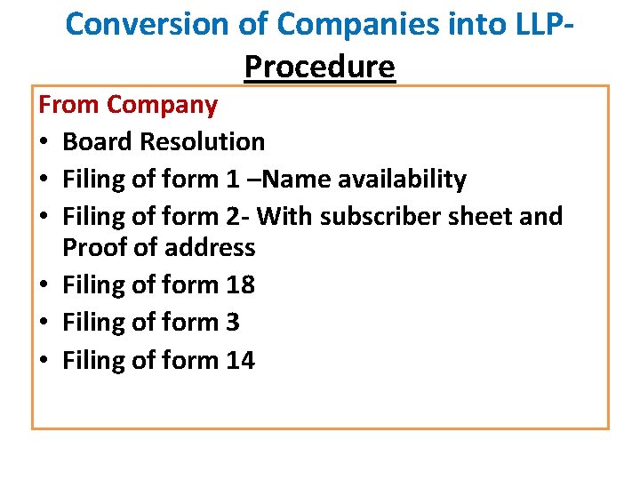 Conversion of Companies into LLPProcedure From Company • Board Resolution • Filing of form