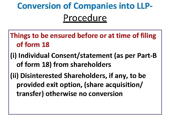 Conversion of Companies into LLP- Procedure Things to be ensured before or at time