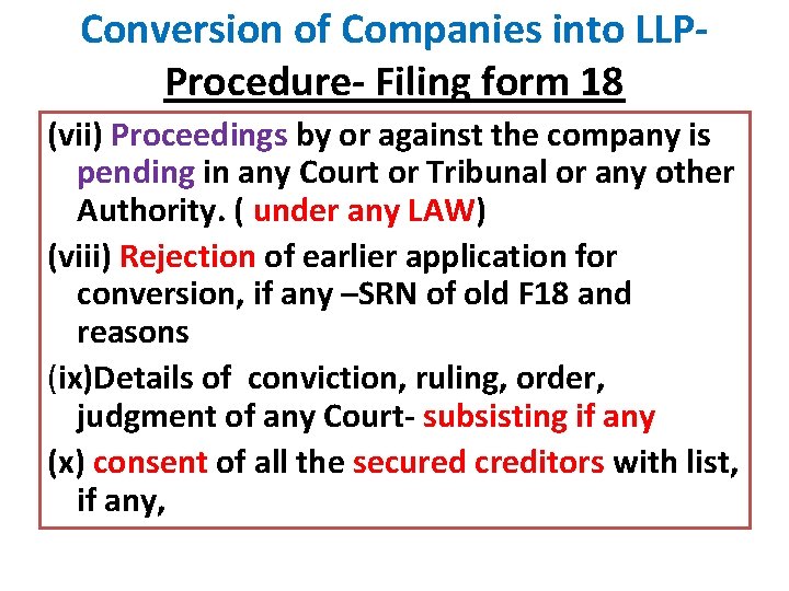 Conversion of Companies into LLPProcedure- Filing form 18 (vii) Proceedings by or against the
