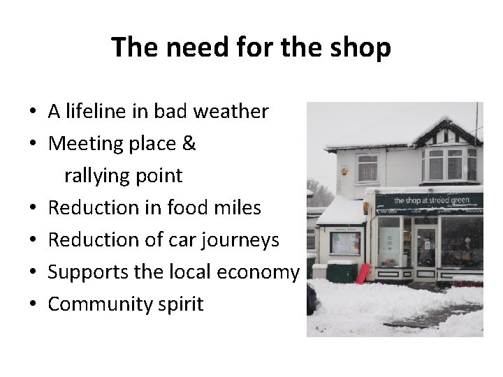 The need for the shop • A lifeline in bad weather • Meeting place