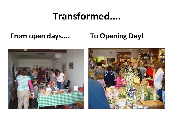 Transformed. . From open days. . To Opening Day! 