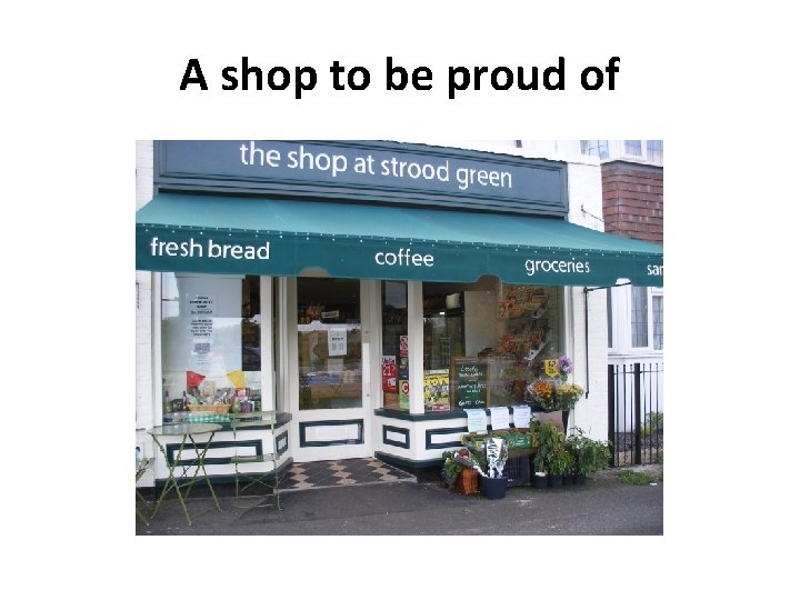 A shop to be proud of 