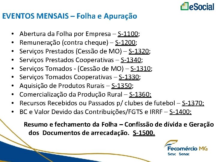 EVENTOS MENSAIS – Folha e Apuração • • • Abertura da Folha por Empresa