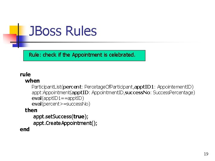 JBoss Rule: check if the Appointment is celebrated. rule when Participant. List(percent: Percetage. Of.