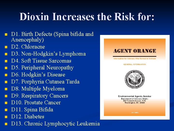 Dioxin Increases the Risk for: n n n n D 1. Birth Defects (Spina