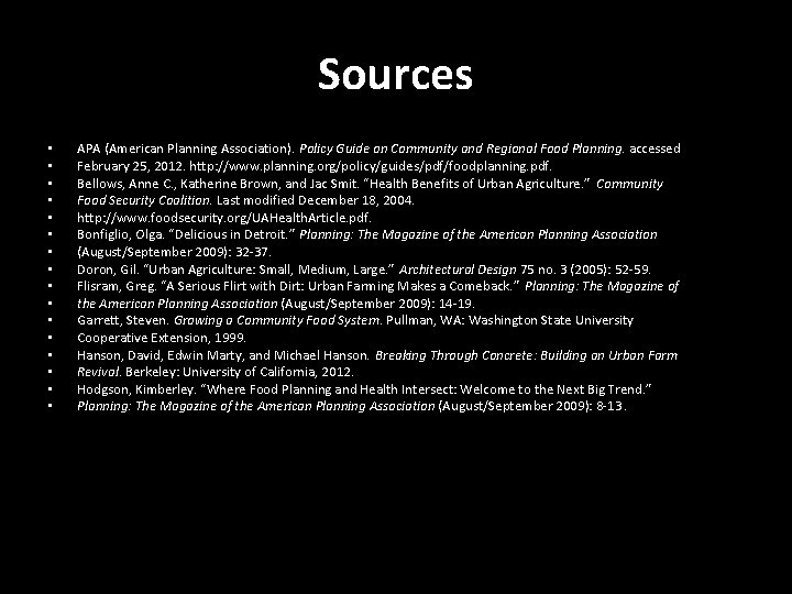 Sources • • • • APA (American Planning Association). Policy Guide on Community and