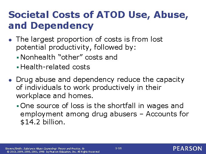 Societal Costs of ATOD Use, Abuse, and Dependency ● The largest proportion of costs Societal Costs of ATOD Use, Abuse, and Dependency ● The largest proportion of costs