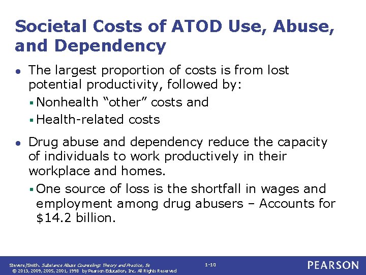 Societal Costs of ATOD Use, Abuse, and Dependency ● The largest proportion of costs