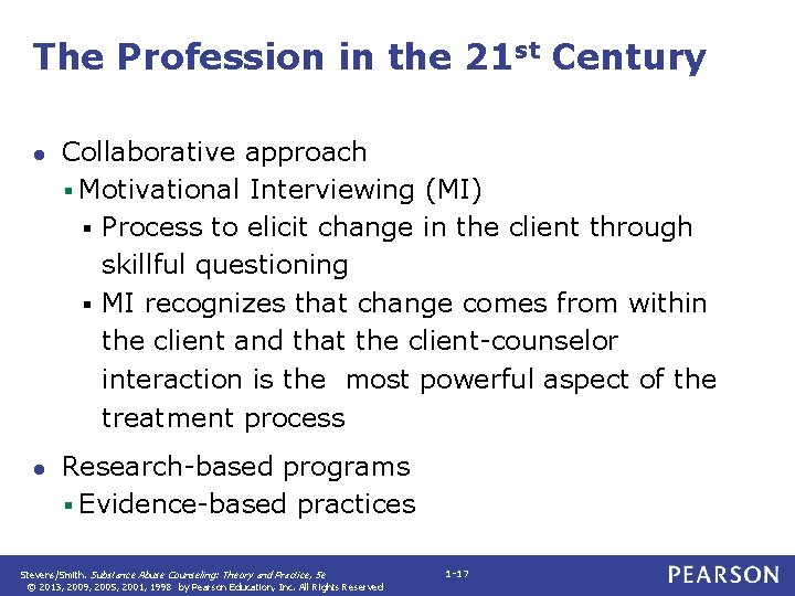 The Profession in the 21 st Century ● Collaborative approach § Motivational Interviewing (MI)