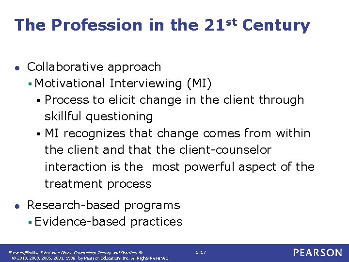 The Profession in the 21 st Century ● Collaborative approach § Motivational Interviewing (MI) The Profession in the 21 st Century ● Collaborative approach § Motivational Interviewing (MI)
