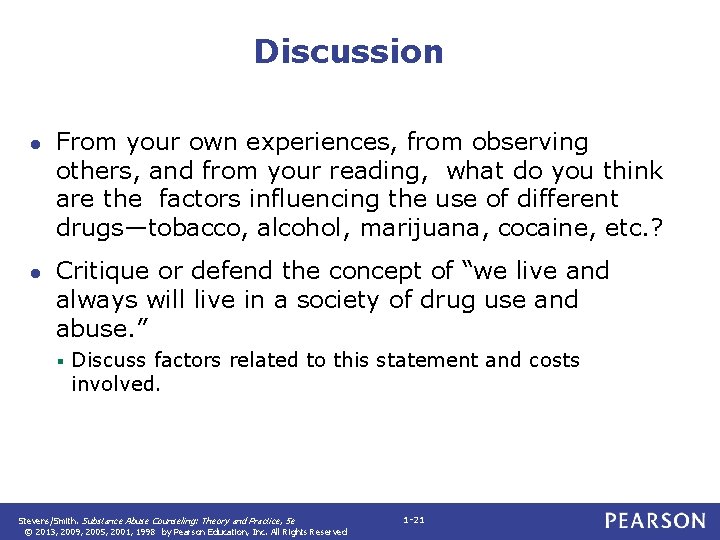 Discussion ● From your own experiences, from observing others, and from your reading, what