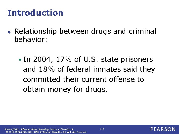 Introduction ● Relationship between drugs and criminal behavior: § In 2004, 17% of U.