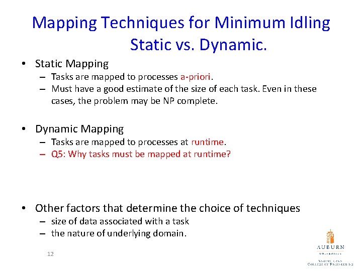 Mapping Techniques for Minimum Idling Static vs. Dynamic. • Static Mapping – Tasks are Mapping Techniques for Minimum Idling Static vs. Dynamic. • Static Mapping – Tasks are