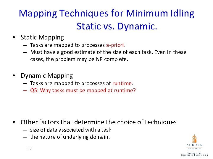 Mapping Techniques for Minimum Idling Static vs. Dynamic. • Static Mapping – Tasks are