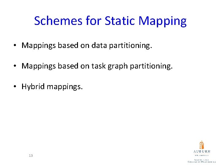 Schemes for Static Mapping • Mappings based on data partitioning. • Mappings based on Schemes for Static Mapping • Mappings based on data partitioning. • Mappings based on