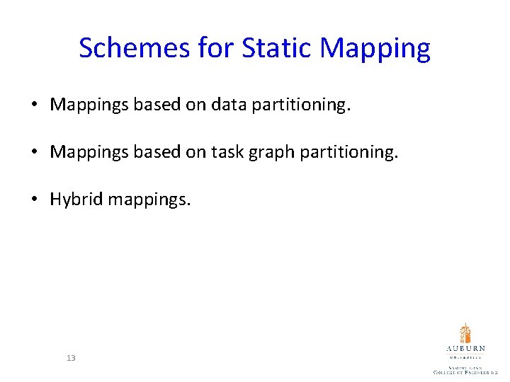 Schemes for Static Mapping • Mappings based on data partitioning. • Mappings based on